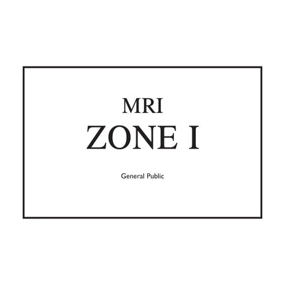 MRI Zone I Sign, 8"W x 10"L